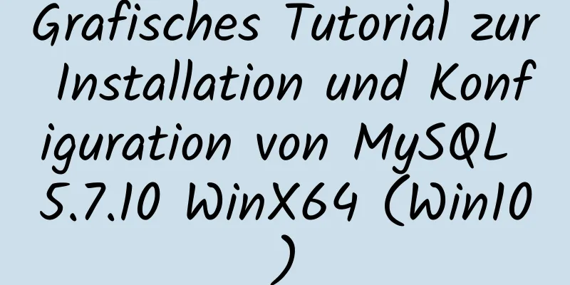 Grafisches Tutorial zur Installation und Konfiguration von MySQL 5.7.10 WinX64 (Win10)