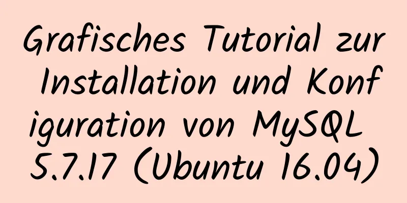 Grafisches Tutorial zur Installation und Konfiguration von MySQL 5.7.17 (Ubuntu 16.04)