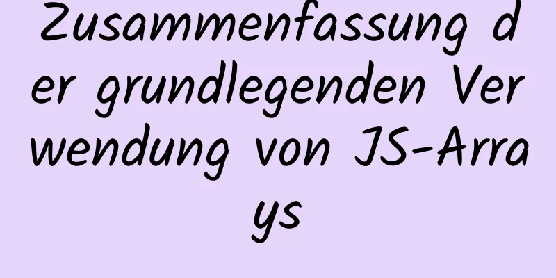 Zusammenfassung der grundlegenden Verwendung von JS-Arrays