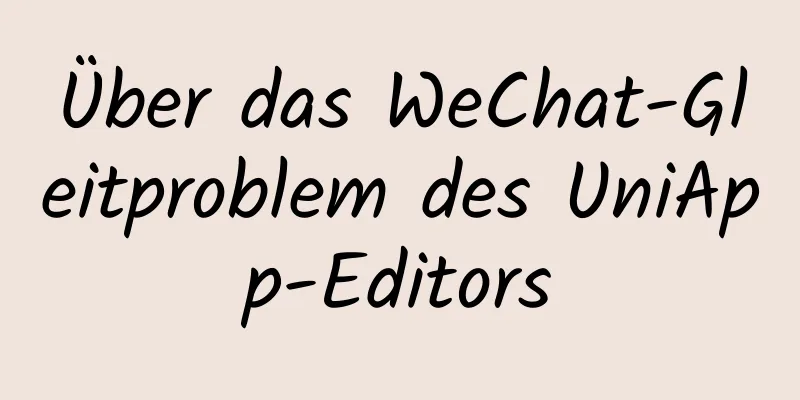 Über das WeChat-Gleitproblem des UniApp-Editors