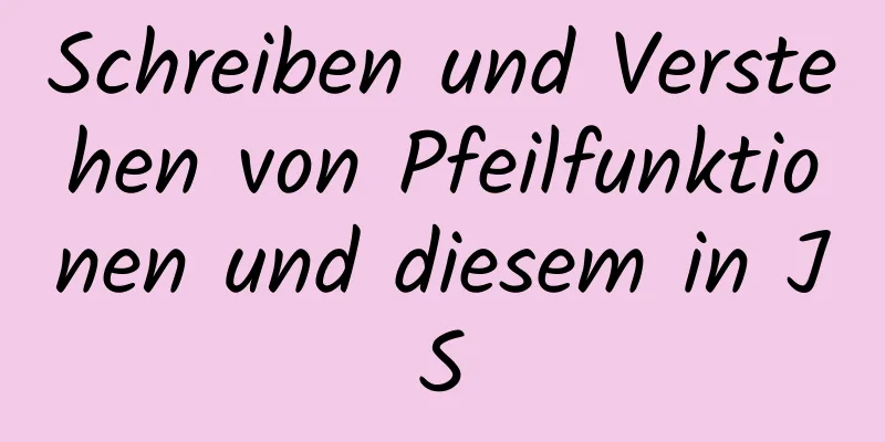 Schreiben und Verstehen von Pfeilfunktionen und diesem in JS