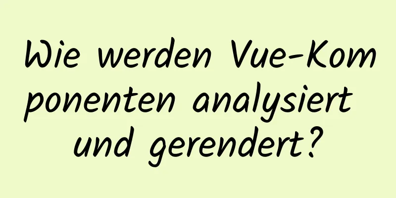 Wie werden Vue-Komponenten analysiert und gerendert?