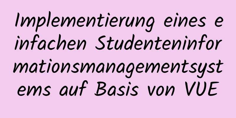 Implementierung eines einfachen Studenteninformationsmanagementsystems auf Basis von VUE