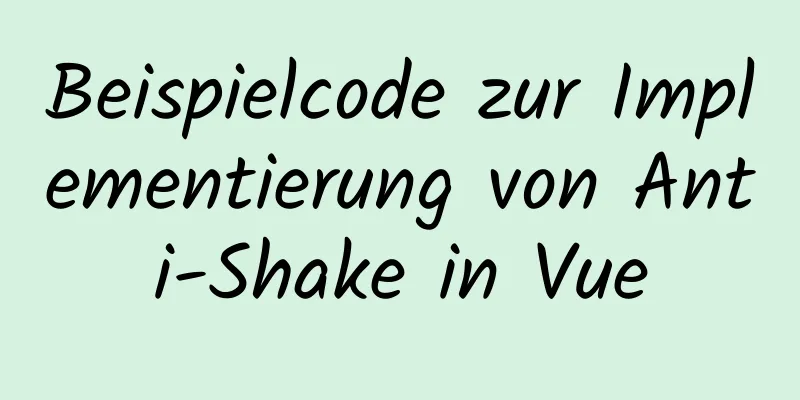 Beispielcode zur Implementierung von Anti-Shake in Vue