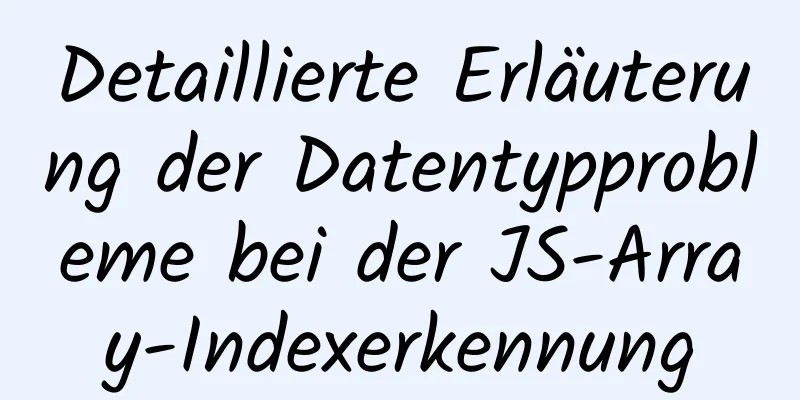 Detaillierte Erläuterung der Datentypprobleme bei der JS-Array-Indexerkennung