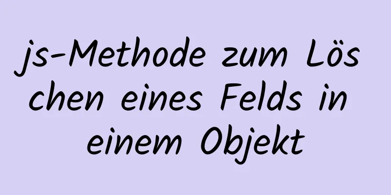 js-Methode zum Löschen eines Felds in einem Objekt