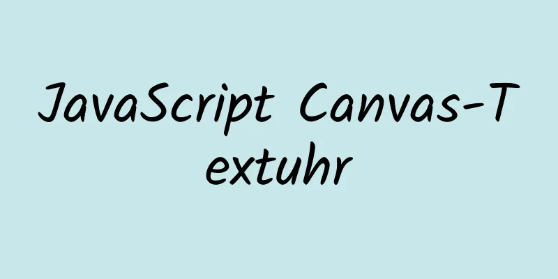 JavaScript Canvas-Textuhr